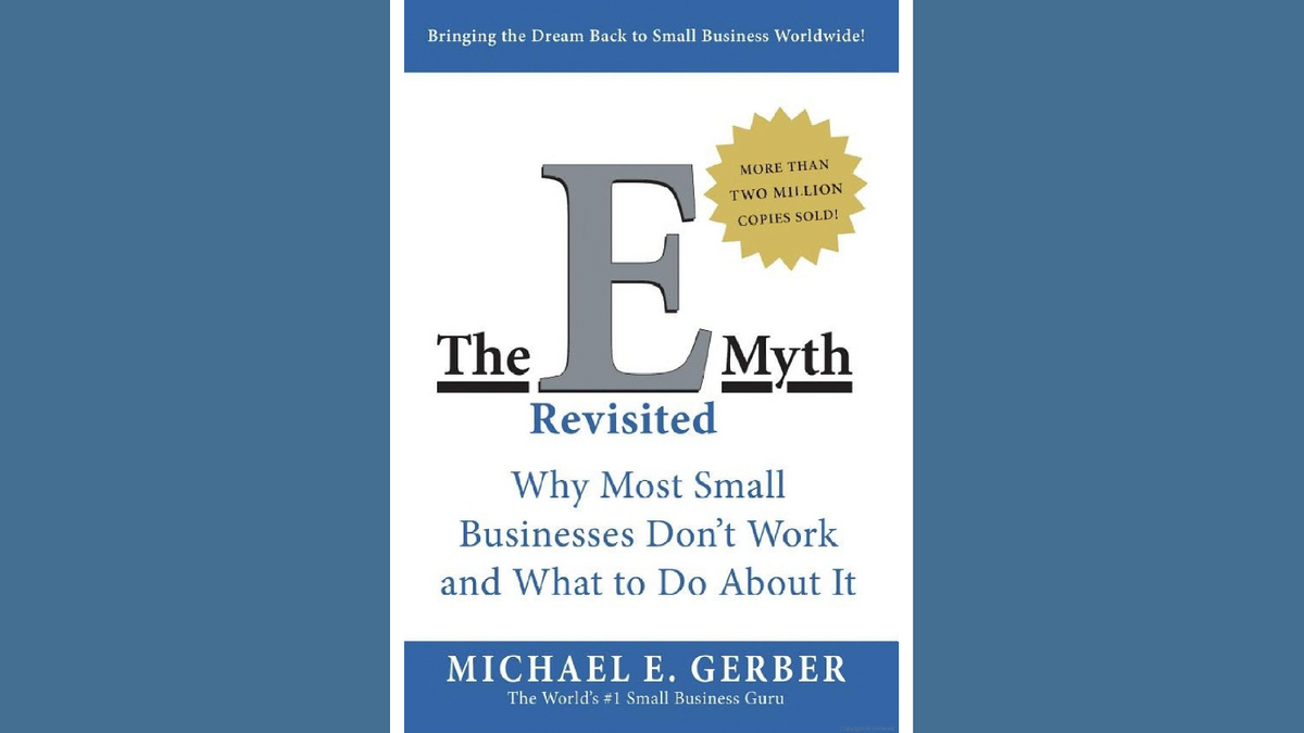 How Have I Not Read The E-Myth Before?